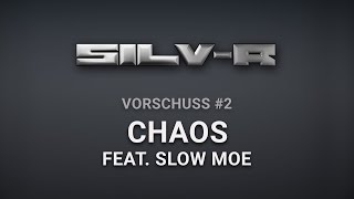 SilvR  Chaos feat Slow Moe  prod by Rewind Vorschuss 2 [upl. by Bernstein680]