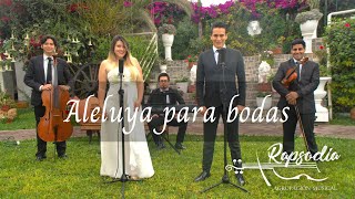 ALELUYA  CANCION PARA BODAS  RAPSODIA AGRUPACION MUSICAL [upl. by Arehs714]