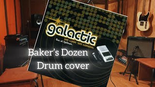 Baker’s Dozen Galactic  Drum cover [upl. by Lehcsreh362]