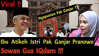 Viral  Ibu Atikoh Istri Pak Ganjar Pranowo Sowan Gus IQdam [upl. by Helbonnah624]