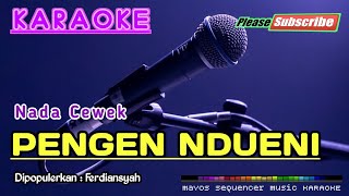 PENGEN NDUENI Nada Cewek Ferdiansyah KARAOKE [upl. by Noreen457]