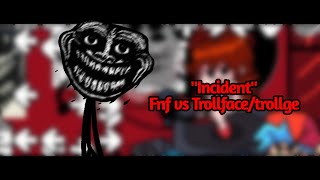 quotIncidentquotFriday night funkin Vs TrollfaceTrollgeLyrics [upl. by Wiley]