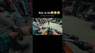 Ruk Ja Ab😂😂😂duke200ktmtrendingreelsviralvideo spublicreactionfunny comedynew rider viral [upl. by Igiul]