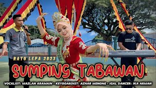 RATU LEPA 2023 X AMBAL PASHANDAL FEAT ARAMAIN  SUMPING TABAWAN OFFICIAL MV [upl. by Vaughn]