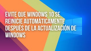 👌 Evita que Windows 10 se reinicie automáticamente después de la actualización de Windows [upl. by Yllatan]