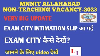 MNNIT ALLAHABAD NONTEACHING VACANCY2023 EXAM CITY OUT AND HOW TO SEE EXAM CITY STEP BY STEP [upl. by Meara]