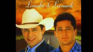 Leandro e Leonardo As Melhores  Leandro e Leonardo Antigas  Leandro e Leonardo GRANDES SUCESSOS [upl. by Noelc32]