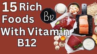 15 Foods Rich With Vitamin B12 [upl. by Oira30]