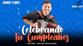 Deiner Florez  Celebrando Tu Cumpleaños Lyric Video [upl. by Stanway785]