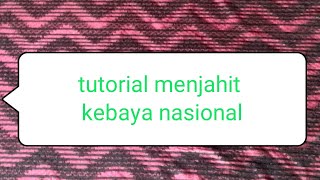 Semangatt Bekerja Lagi Menjahit Kebaya Nasional [upl. by Mima181]