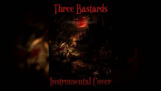 Infant Annihilator  Three Bastards Instrumental Cover [upl. by Virgel]