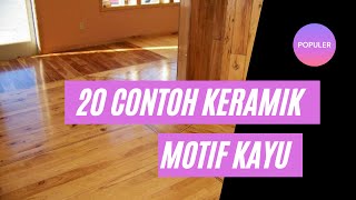 20 Contoh keramik motif kayu [upl. by Saunder]