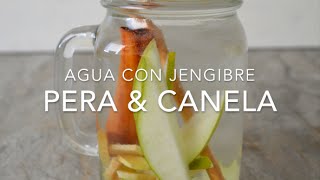 AGUA DETOX CON PERA CANELA amp JENGIBRE  Recetas fáciles Pizca de Sabor [upl. by Urbas]