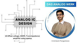 19 Offset Voltage CMRR and Tranimpdeance amplifier using 2stage opamp [upl. by Nhguavahs398]