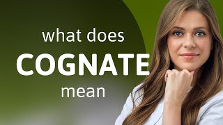 Cognate • COGNATE definition [upl. by Ziladnerb]