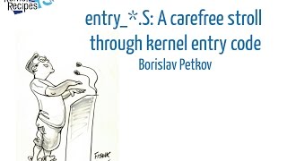 Kernel Recipes 2016  entryS A carefree stroll through kernel entry code  Borislav Petkov [upl. by Iruahs]