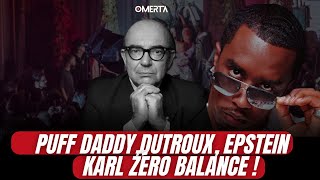 DUTROUX EPSTEIN PUFF DADDY  KARL ZÉRO BALANCE [upl. by Mitchel]