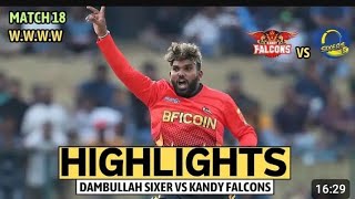 Dambulla Sixers vs Kandy Falcons match highlights Dambulla Sixers vs Kandy Falcons [upl. by Yekim348]