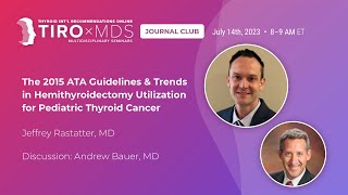 ATA Guidelines amp Hemithyroidectomy for Pediatric Thyroid Cancer with Dr Rastatter [upl. by Pinelli]