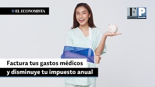 Factura tus gastos médicos y disminuye tu impuesto anual [upl. by Annabell]