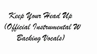 Keep Your Head Up Official Instrumental W Official Backing Vocals [upl. by Phillipp766]