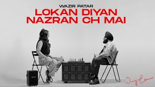 Lokan Diyan Nazran Ch Mai Audio Visual  Wazir Patar  Latest Punjabi Songs 2024  New Songs 2024 [upl. by Enajharas]