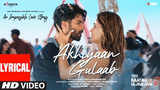 Akhiyaan Gulaab Lyrics Shahid Kapoor Kriti Sanon  Mitraz  Teri Baaton Mein Aisa Uljha Jiya [upl. by Attoynek]