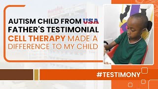 Autism Child from USA  Fathers Testimonial  Cell Therapy Made a Difference to My Child [upl. by Conny]