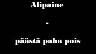 Alipaine  päästä paha pois [upl. by Nottus]