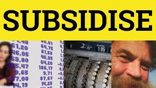 🔵 Subsidize Subsidy Subsidised  Subsidise Meaning  Subsidy Examples [upl. by Silvano]