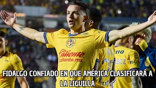 Alvaro Fildago Confia En Lograr Clasificar A La Liguilla Tras Las Grandes Victorias Del America [upl. by Assenej]