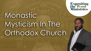 Monastic Mysticism In The Orthodox Church [upl. by Calvina]