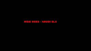 Meie mees  Naudi elu [upl. by Maxwell]