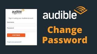 How to Change Audible Password  Audible Account Password Change 2021 [upl. by Atteloj]