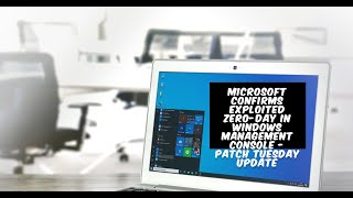 Microsoft Confirms Exploited Zero Day in Windows Management Console Patch Tuesday Update [upl. by Eiramassenav]