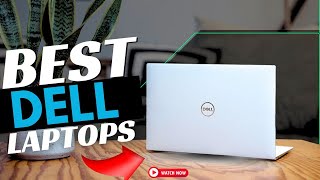 TOP 4 BEST DELL LAPTOPS 2023  Dont Buy Before Watching [upl. by Chan903]