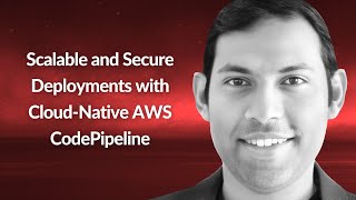 Scalable amp Secure Deployments CloudNative AWS CodePipeline  Prithvish Kovelamudi  Conf42 CN 2024 [upl. by Rizika]