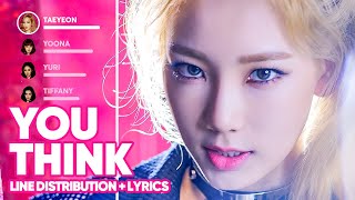 Girls Generation  You Think Line Distribution  Lyrics Color Coded PATREON REQUESTED [upl. by Drews721]