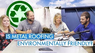 Is Metal Roofing Environmentally Friendly [upl. by Ettevad355]