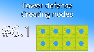 61 Unity Tower defense tutorial  Creating nodes [upl. by Eelytsirk727]