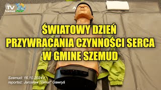 ŚWIATOWY DZIEŃ CZYNNOŚCI SERCA W GMINIE SZEMUD [upl. by Sosthenna]