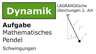 ⚙️ Mathematisches Pendel mit Lagrange 2 Art Technische Mechanik Dynamik Schwingungen [upl. by Atinoj]