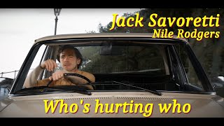 Jack Savoretti Nile Rodgers  Whos Hurting Who Lyrics on screen [upl. by Nnahgem713]