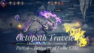 Pt56  Bestower of Fame CH2  Sacred Ashes  Let’s Play OCTOPATH TRAVELER Champions of the Continent [upl. by Tiphane]