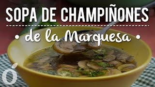 Sopa de Champiñones de la Marquesa [upl. by Alegnasor]