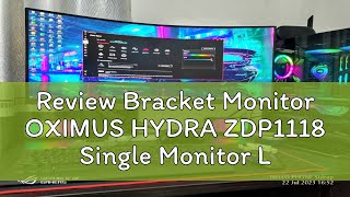 Review Bracket Monitor OXIMUS HYDRA ZDP1118 Single Monitor LCD LED Jepit Meja [upl. by Desmond]