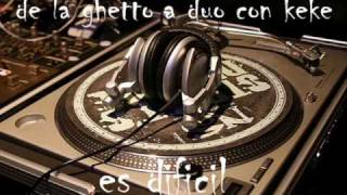 de la ghetto  es dificil a duo con keke [upl. by Atalanti602]