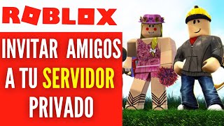 Cómo INVITAR a tus AMIGOS a tu Servidor Privado en Roblox  Tutorial 2024 [upl. by Waers994]