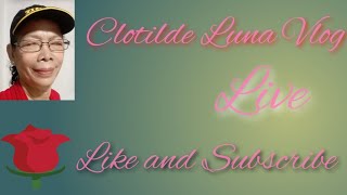 Clotilde Luna Vlog is live  34 Hello everyOne [upl. by Lindgren242]