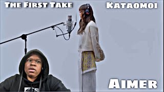 Aimer  Kataomoi  THE FIRST TAKE REACTION [upl. by Aushoj]